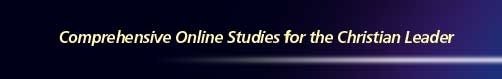 Comprehensive Online Studies for the Christian Leader
